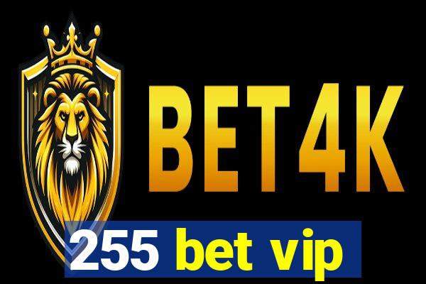 255 bet vip